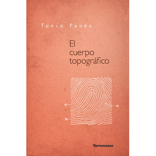 El Cuerpo Topogrãâ¡fico, De Panés, Tania. Editorial Ediciones Torremozas, Tapa Blanda En Español El Cuerpo Topogrãâ¡fico, De Panés, Tania. Editorial Ediciones Torremozas, Tapa Blanda En Español
