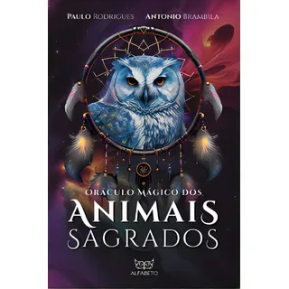 OrĂĄculo MĂĄgico Dos Animais Sagrados De Brambila Antonio Editora Alfabeto OrĂĄculo MĂĄgico Dos Animais Sagrados De Brambila Antonio Editora Alfabeto