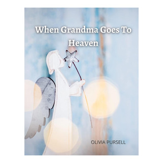 Libro: When Grandma Goes To Heaven Libro: When Grandma Goes To Heaven