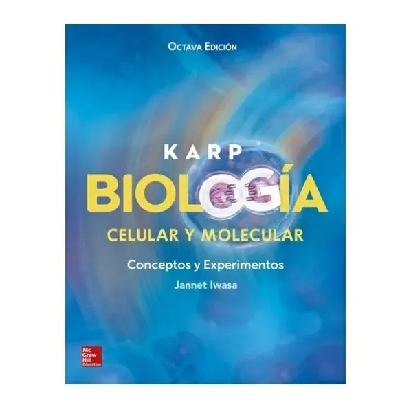 Karp.  Biología. Celular  Y.   Molecular.  Octava. Edición. 