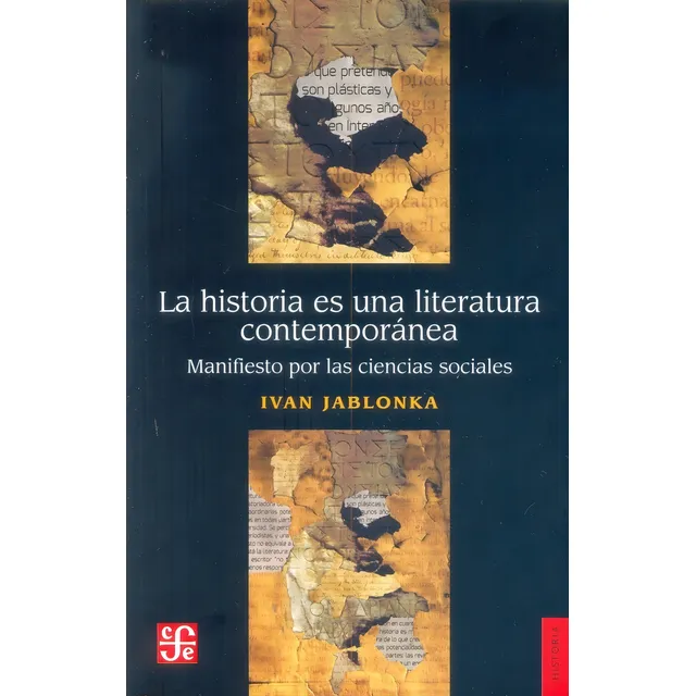 Historia Es Una Literatura Contemporanea, La - Ivan Jablonka