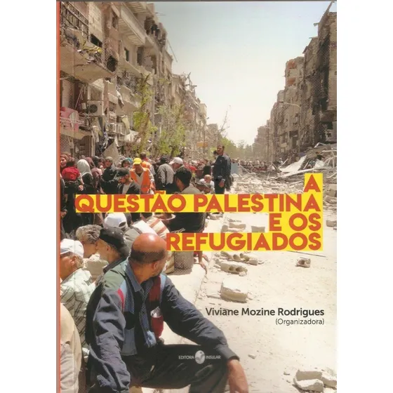 Questão Palestina E Os Refugiados,a, De Viviane Mozine Rodrigues., Vol. 1. Editorial Insular, Capa Mole Em Português