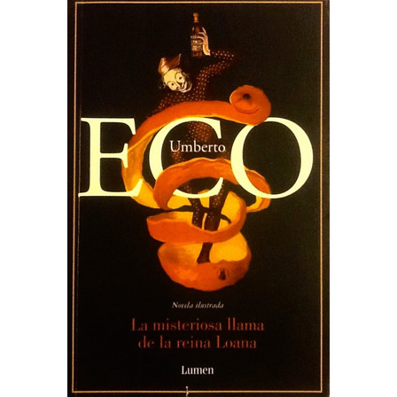 La Misteriosa Llama De La Reina Loana - Umberto Eco La Misteriosa Llama De La Reina Loana - Umberto Eco