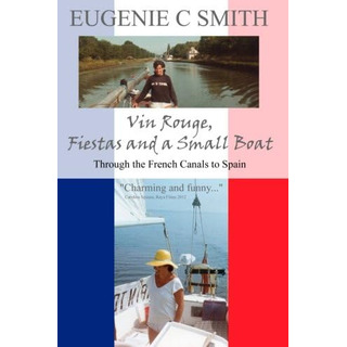 Libro: Vin Rouge, Fiestas And A Small Boat: Through The To Libro: Vin Rouge, Fiestas And A Small Boat: Through The To