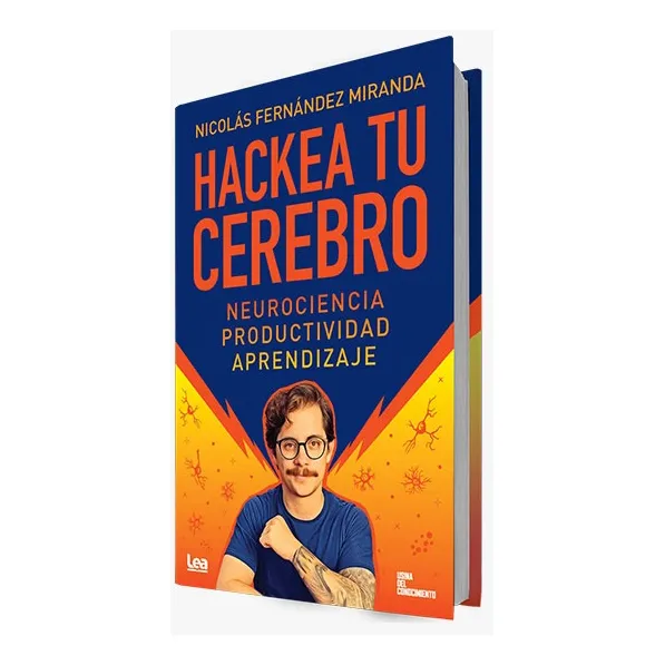 Hackea Tu Cerebro - Neurociencia, Productividad, Aprendizaje
