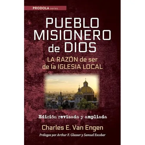 Pueblo Misionero De Dios: La Razon De Ser De La Iglesia Loca