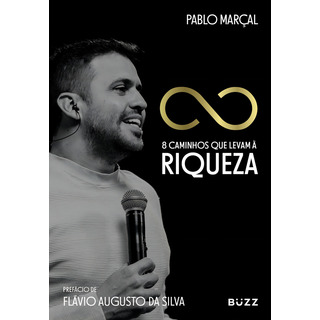 8 Caminhos Que Levam À Riqueza, De Marçal, Pablo. Editorial Buzz Editora, Capa Mole Em Português, 2022 8 Caminhos Que Levam À Riqueza, De Marçal, Pablo. Editorial Buzz Editora, Capa Mole Em Português, 2022