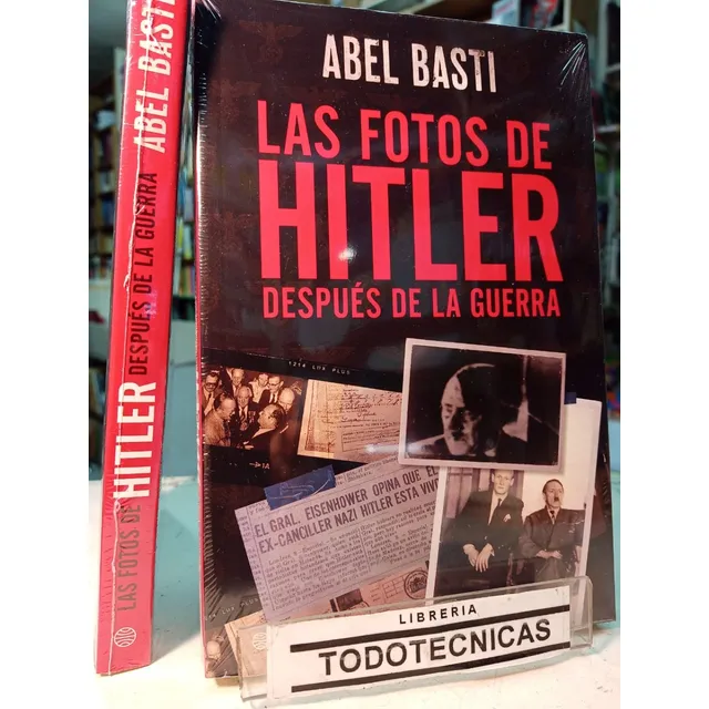 Las Fotos De Hitler Despues De La Guerra  - Abel Basti  -pd