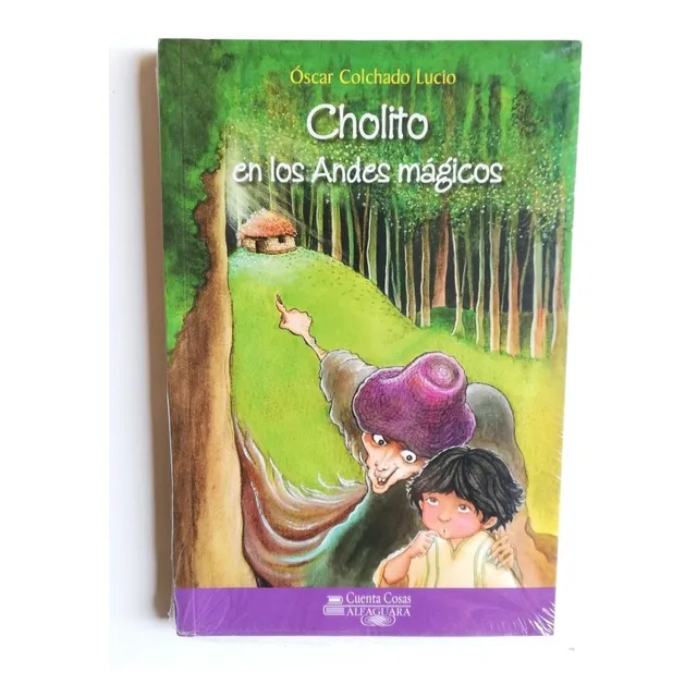 Cholito En Los Andes Mágicos, De Óscar Colchado Lucio. Editorial Loqueleo, Tapa Blanda En Español