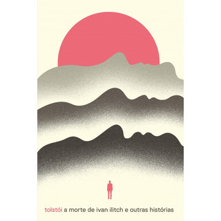 A Morte De Iván Ilitch E Outras Histórias, De Tolstoi, Leon. Editorial Editora Martin Claret Ltda, Capa Dura Em Português, 2018 A Morte De Iván Ilitch E Outras Histórias, De Tolstoi, Leon. Editorial Editora Martin Claret Ltda, Capa Dura Em Português, 2018
