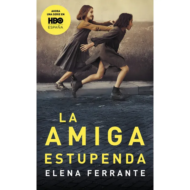 Saga Dos Amigas 1: La Amiga Estupenda - Elena Ferrante