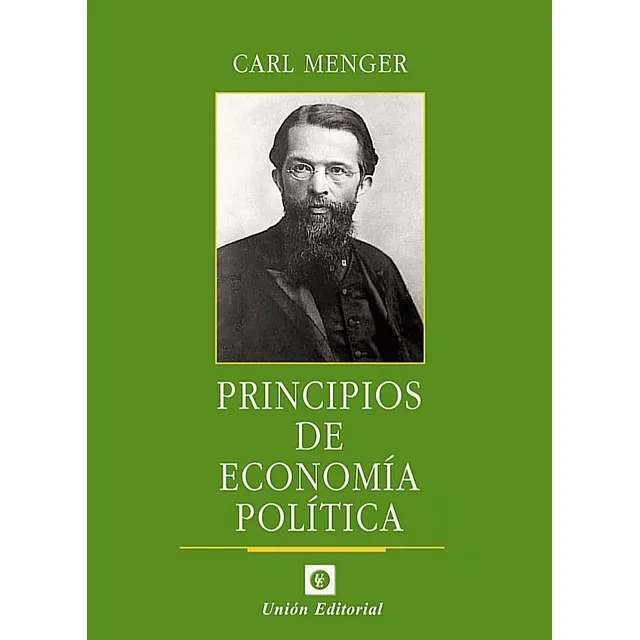 Principios De Economía Política (nuevo) / Carl Menger