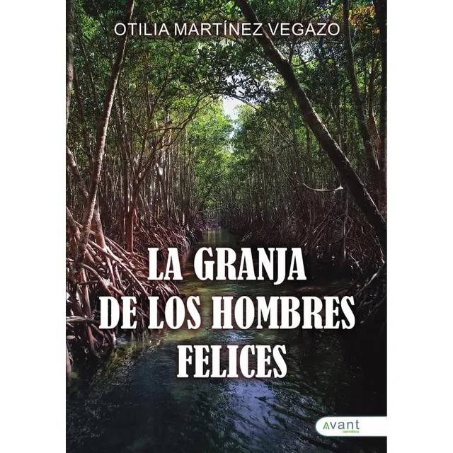 La Granja De Los Hombres Felices, De Otilia Martínez Vegazo