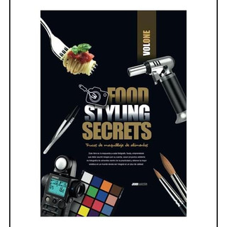 Libro: Food Styling Secrets: Trucos De Maquillaje De Aliment Libro: Food Styling Secrets: Trucos De Maquillaje De Aliment