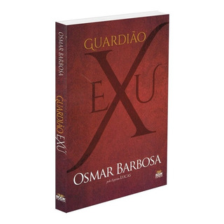 Guardião Exu: Não Aplica, De Médium: Osmar Barbosa / Ditado Por: Lucas. Série Não Aplica, Vol. Não Aplica. Editora Book Espirita, Edição Não Aplica Em Português, 2021 Guardião Exu: Não Aplica, De Médium: Osmar Barbosa / Ditado Por: Lucas. Série Não Aplica, Vol. Não Aplica. Editora Book Espirita, Edição Não Aplica Em Português, 2021