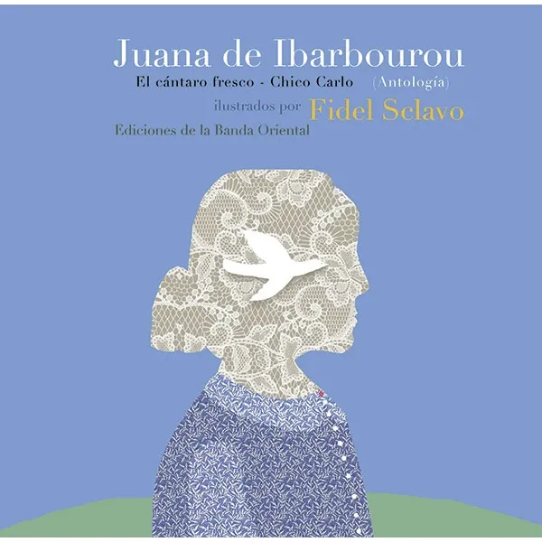 Cantaro Fresco, El - Chico Carlo: Antología, De Juana De Ibarbourou., Vol. 1. Editorial Banda Oriental, Tapa Blanda, Edición 1 En Español