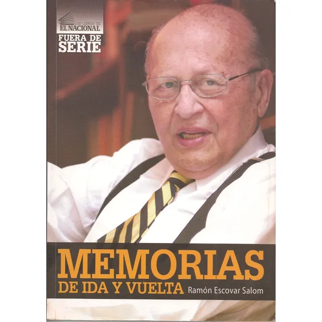 Memorias De Ida Y Vuelta (autobiografía) Ramón Escovar Salom