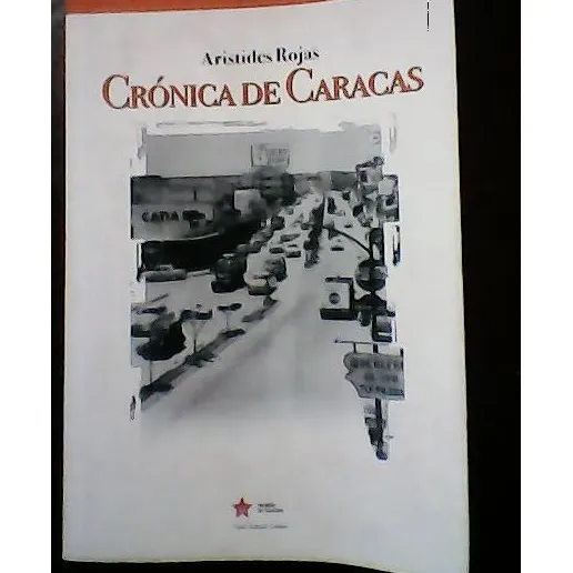 Crónica De Caracas Arístides Rojas