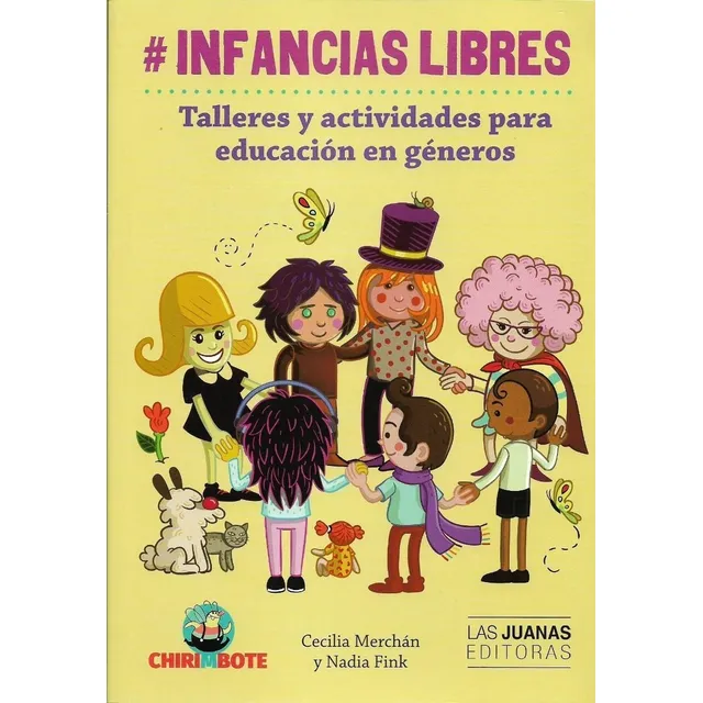 INFANCIAS LIBRES. TALLERES Y ACTIVIDADES PARA EDUCACION DE GENEROS, de Merchan Cecilia. Editorial Chirimbote en chirimbote, 2018