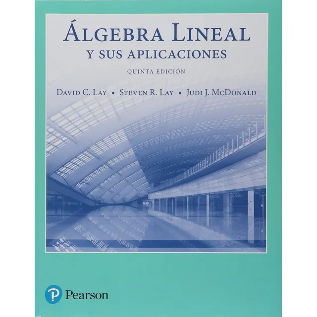 Algebra Lineal Y Sus Aplicaciones David Lay Pearson