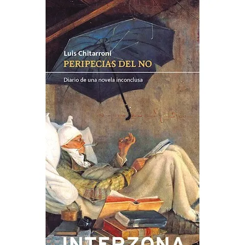 Peripecias Del No - Diario De Una Novela Inconclus - Chitar