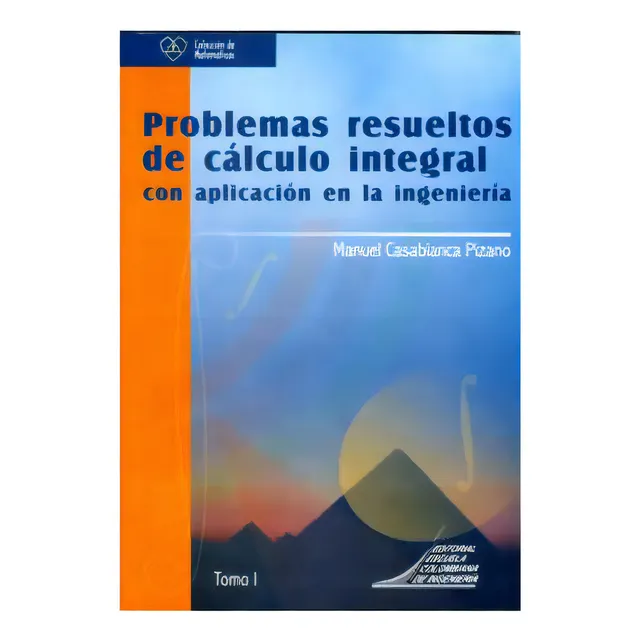 Problemas Resueltos De Cálculo Integral Con Aplicación En, De Manuel Casabianca Pizano. Serie 9588060545, Vol. 1. Editorial E. Colombiana De Ingeniería, Tapa Blanda, Edición 2006 En Español, 2006