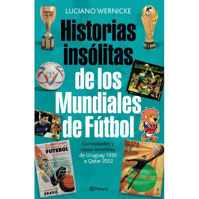 * Historias Insolitas De Los Mundiales De Futbol * Wernicke