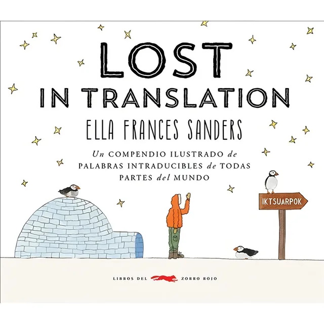 Lost In Translation (Ed 2021): Un compendio ilustrado de palabras intraducibles de todas pa, de Ella Frances Sanders. Editorial Libros del Zorro Rojo, edición 1 en español