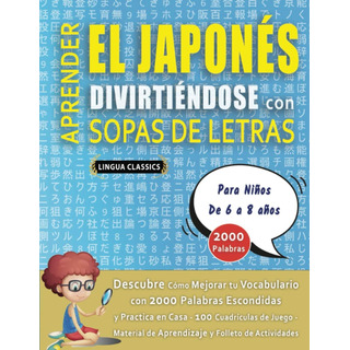 Libro: Aprender El Japonés Divirtiéndose Con Sopas De Letras Libro: Aprender El Japonés Divirtiéndose Con Sopas De Letras