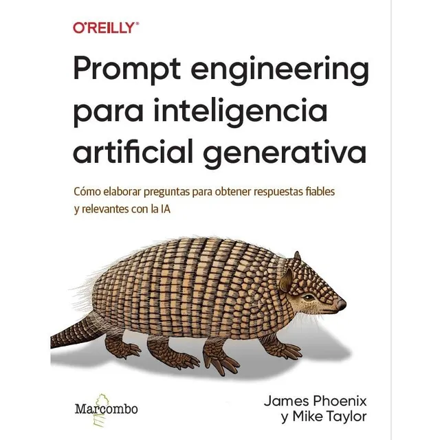 prompt engineering para inteligencia artificial generativa, de james phoenix mike taylor. 1604 Editorial Marcombo, tapa blanda, edición 1 en español, 2024