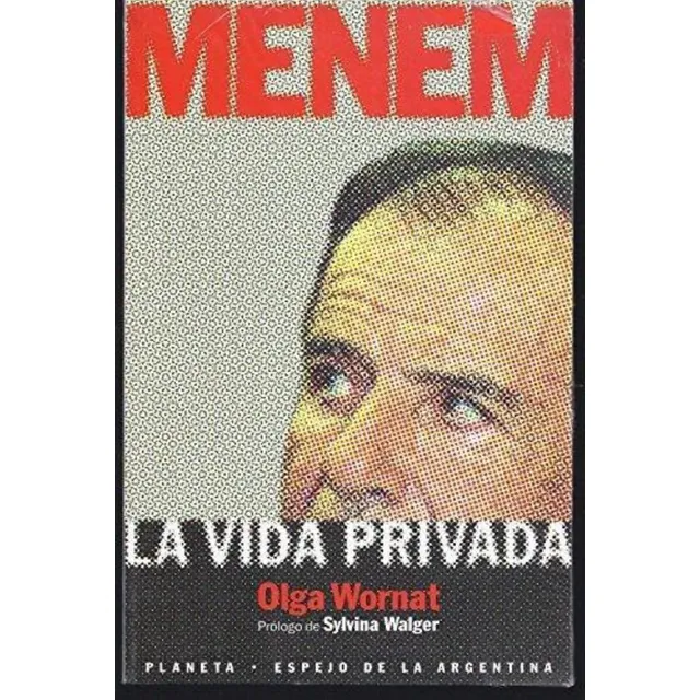 Menem La Vida Privada, De Wornat, Olga. Editorial Planeta, Tapa Blanda