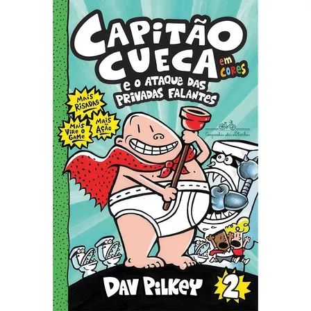 Livro Capitão Cueca E O Ataque Das Privadas Falantes - Vol. 2 - Dav Pilkey | Cia Das Letrinhas