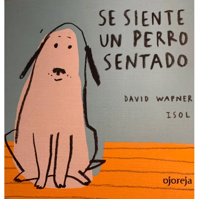 Se Siente Un Perro Sentado- D. Wapner + Isol- Ojoreja