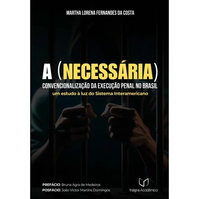 A (necessária) Convencionalização Da Execução Penal No Br...