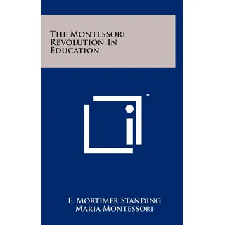 La Revolucion Montessori En La Educacion La Revolucion Montessori En La Educacion