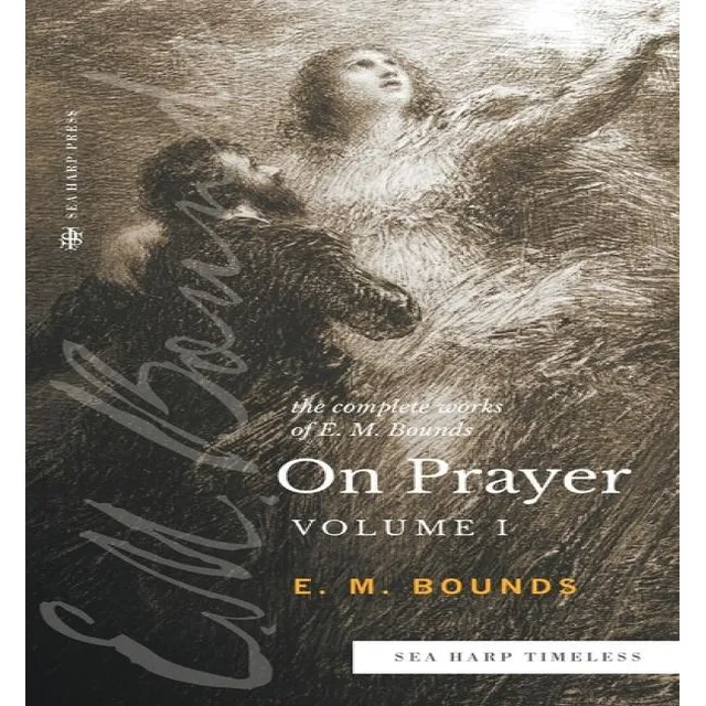 The Complete Works Of E.m. Bounds On Prayer, De Edward M Bounds. Editorial Sea Harp Press, Tapa Dura En Inglés