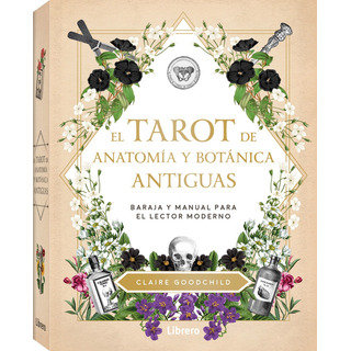 El Tarot De Anatomía Y Botánica Antigua Claire Goodchild Tapa Blanda El Tarot De Anatomía Y Botánica Antigua Claire Goodchild Tapa Blanda