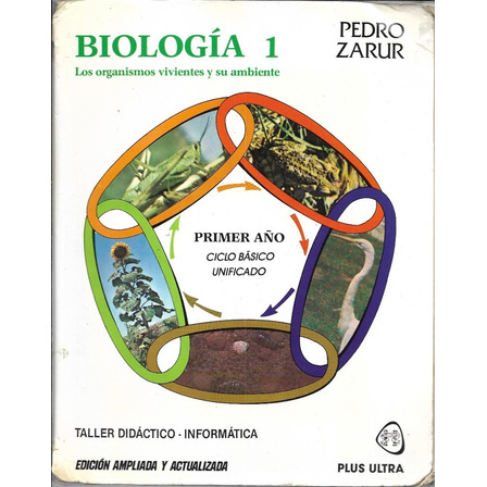 Biología 1 De Pedro Zarur - Plus Ultra, Ed Ampliada 1995 Biología 1 De Pedro Zarur - Plus Ultra, Ed Ampliada 1995