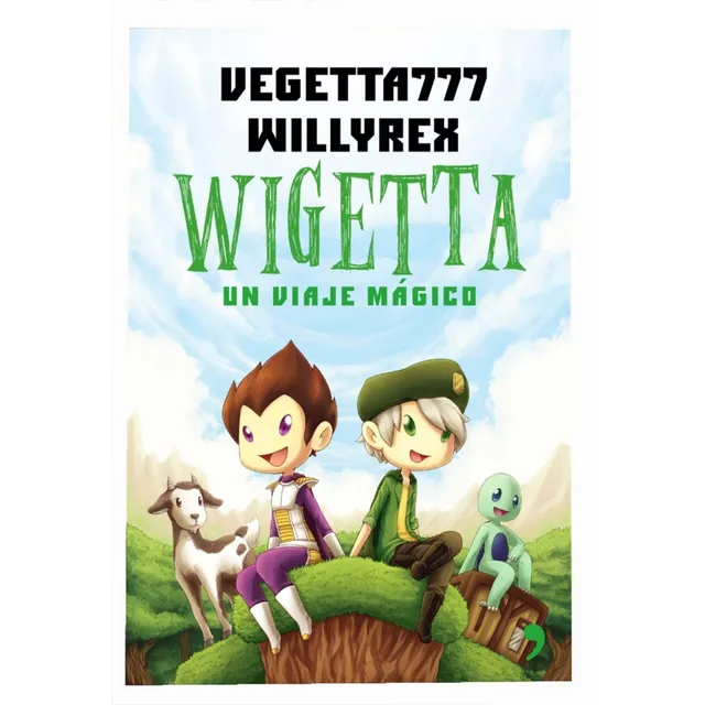 Wigetta: Un Viaje Mágico - Vegetta777 Y Willyrex