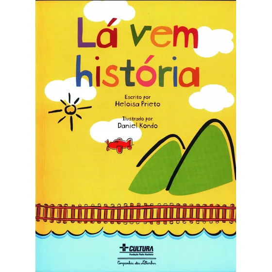 Lá vem história, de Prieto, Heloisa. Editorial Editora Schwarcz SA, capa mole em português, 1997