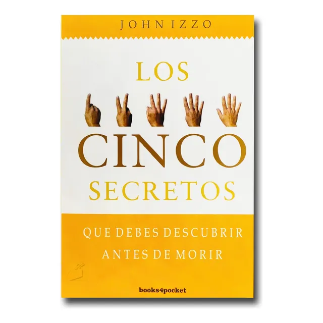 Los Cinco Secretos Que Debes Descubrir Antes De Morir Libro