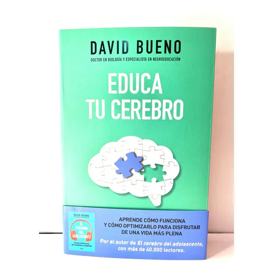 Educa Tu Cerebro: Aprende Cómo Funciona Y Cómo Optimizarlo Para Disfrutar De U, De David Bueno. Editorial Grijalbo, Tapa Blanda, Edición 1 En Español