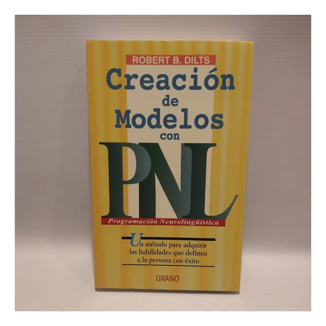 Creacion De Modelos Con Pnl Robert B Dilts Urano