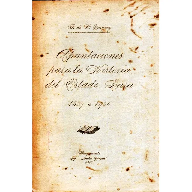 Apuntaciones Para La Historia Del Estado Lara 1527 A 1930