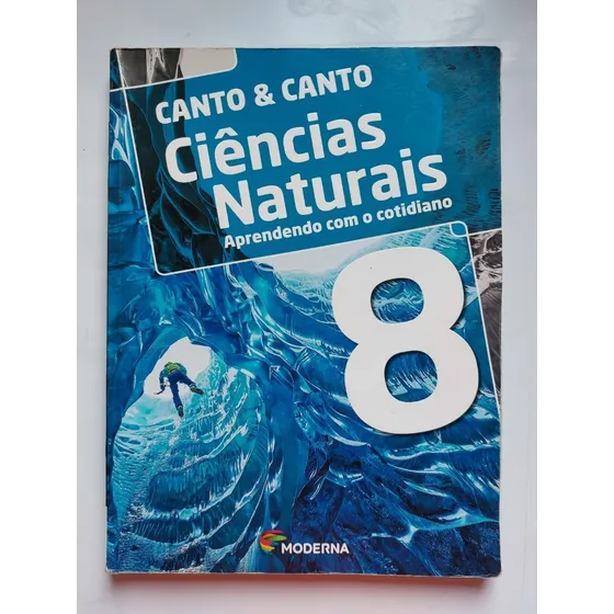 Livro Ciências Naturais 8: Aprendendo Com O Cotidiano - Eduardo Leite Do Canto E Laura Celloto Canto - 6ª Edição