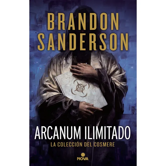 Arcanum Ilimitado, de Brandon Sanderson. Editorial Nova, tapa blanda en español, 2017