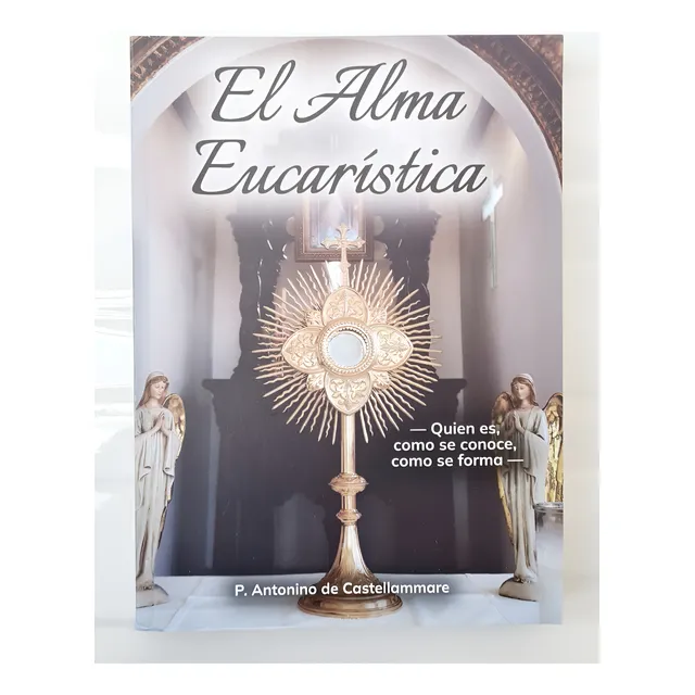 El Alma Eucaristíca P. Antonino De Castellammare Santisimo