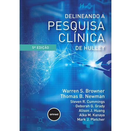 Delineando A Pesquisa Clínica De Hulley, De Warren S. Browner., Vol. 1. Editorial Artmed, Edição 5ª Edição Em Português Delineando A Pesquisa Clínica De Hulley, De Warren S. Browner., Vol. 1. Editorial Artmed, Edição 5ª Edição Em Português
