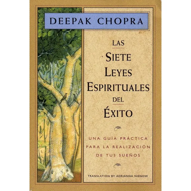 Las Siete Leyes Espirituales Del Éxito. Deepak Chopra