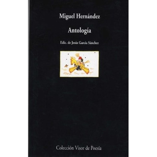 Antologia - Miguel Hernandez Antologia - Miguel Hernandez
